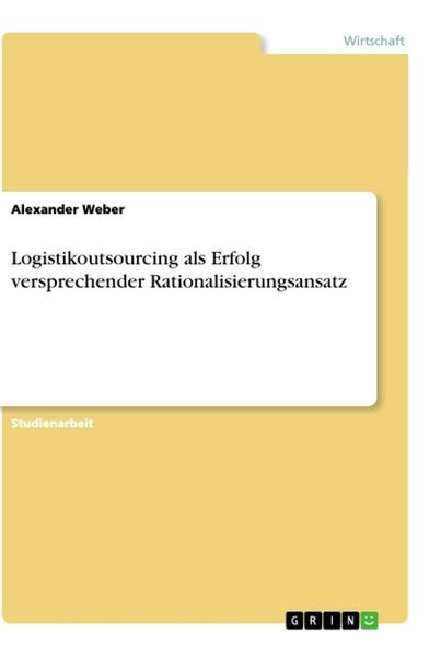 Produktbild: Logistikoutsourcing als Erfolg versprechender Rationalisierungsansatz