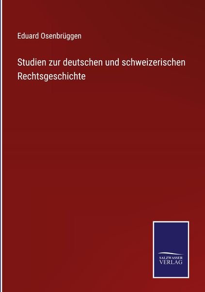 Produktbild: Studien zur deutschen und schweizerischen Rechtsgeschichte