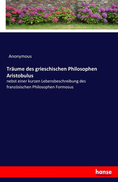 Träume des grieschischen Philosophen Aristobulus, Taschenbuch von , Hansebooks, 9783743310445