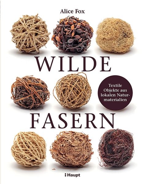 Wilde Fasern, Gebundene Ausgabe von Alice Fox, Haupt Verlag, 9783258602707