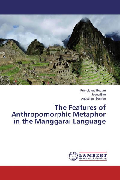 Produktbild: The Features of Anthropomorphic Metaphor in the Manggarai Language