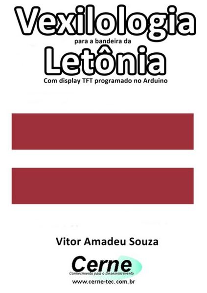 Produktbild: Vexilologia Para A Bandeira Da Let&ocirc;nia Com Display Tft Programado No Arduino