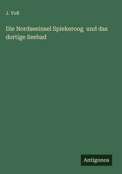 Produktbild: Die Nordseeinsel Spiekeroog und das dortige Seebad