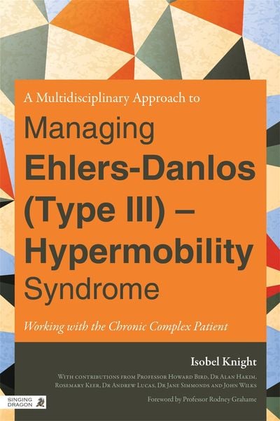 Produktbild: A Multidisciplinary Approach to Managing Ehlers-Danlos (Type III) - Hypermobility Syndrome