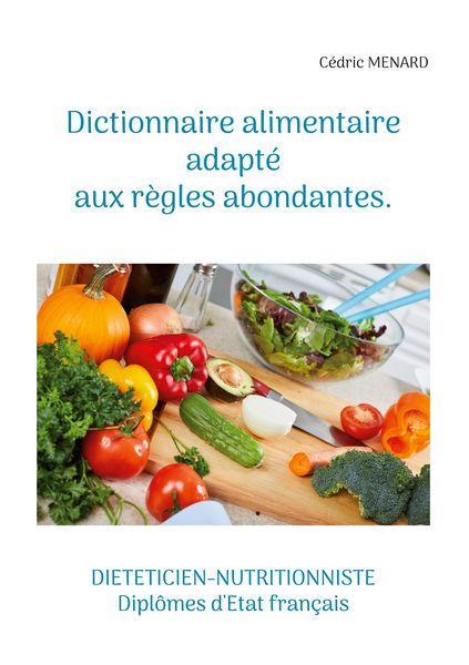 Produktbild: Dictionnaire alimentaire adapt&eacute; aux r&egrave;gles abondantes.