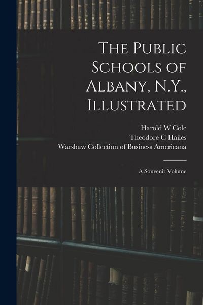 Produktbild: The Public Schools of Albany, N.Y., Illustrated: a Souvenir Volume