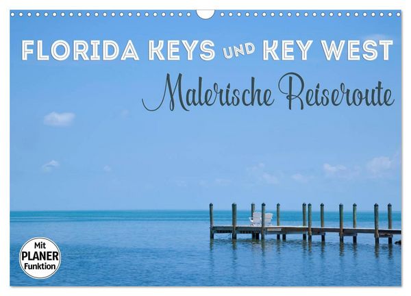 Produktbild: FLORIDA KEYS und KEY WEST Malerische Reiseroute (Wandkalender 2026 DIN A3 quer), CALVENDO Monatskalender