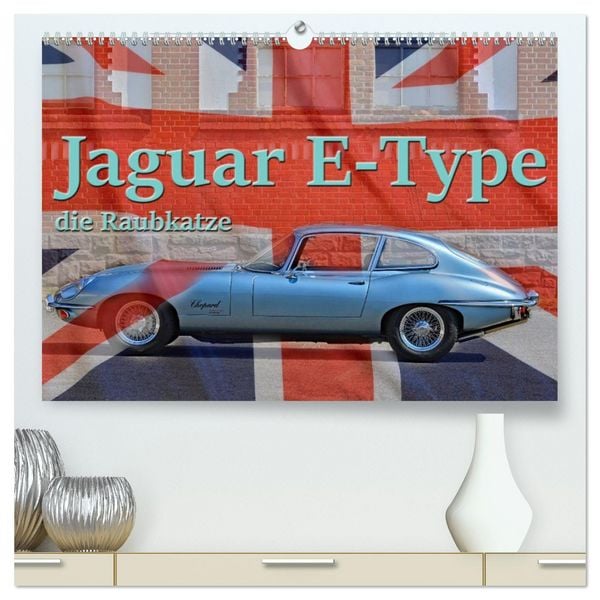 Produktbild: Jaguar E-Type - Die Raubkatze (hochwertiger Premium Wandkalender 2026 DIN A2 quer), Kunstdruck in Hochglanz