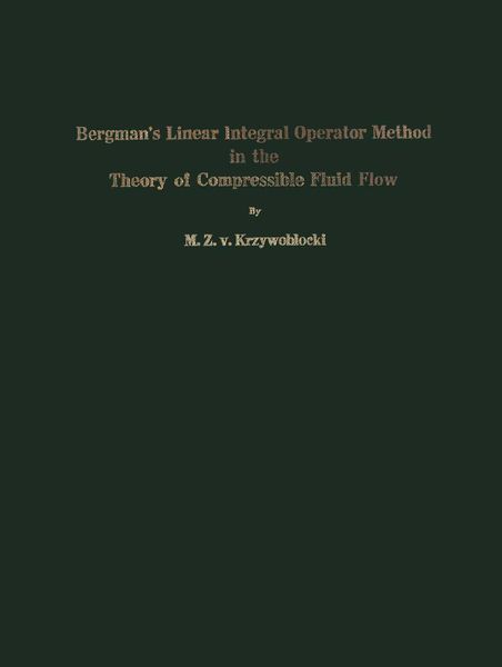 Produktbild: Bergman&rsquo;s Linear Integral Operator Method in the Theory of Compressible Fluid Flow