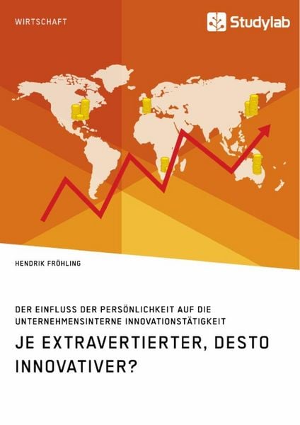 Produktbild: Je extravertierter, desto innovativer? Der Einfluss der Pers&ouml;nlichkeit auf die unternehmensinterne Innovationst&auml;tigkeit