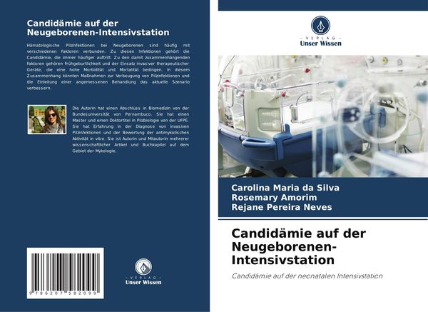 Candidämie auf der Neugeborenen-Intensivstation, Taschenbuch von Carolina Maria da Silva , Rosemary Amorim , Rejane Pereira Neves, Verlag Unser
