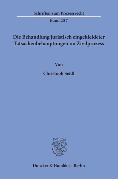 Produktbild: Die Behandlung juristisch eingekleideter Tatsachenbehauptungen im Zivilprozess.