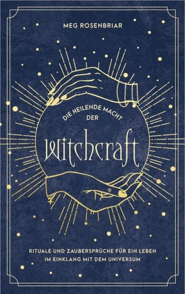 Die heilende Macht der Witchcraft, Taschenbuch von Meg Rosenbriar, Yuna, 978-3-517-30322-2