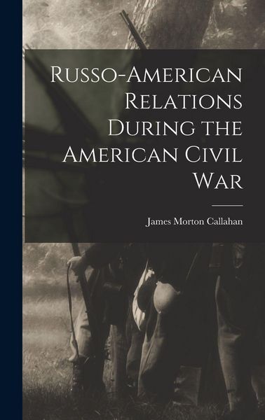 Produktbild: Russo-American Relations During the American Civil War