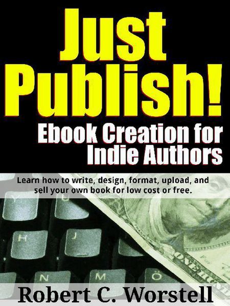 Produktbild: Just Publish! Ebook Creation for Indie Authors (Really Simple Writing & Publishing)