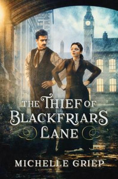 The Thief of Blackfriars Lane, Taschenbuch von Michelle Griep, Barbour Publishing, 9781643527154