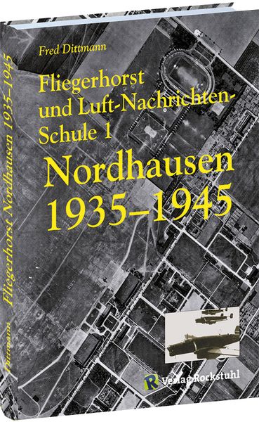 Produktbild: Fliegerhorst und Luft-Nachrichten-Schule 1 Nordhausen 1935-1945