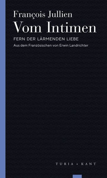 Vom Intimen, Taschenbuch von Francois Jullien, Turia + Kant, 9783851329407
