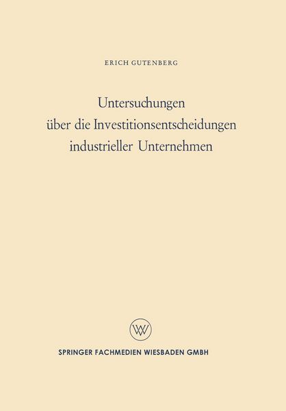 Produktbild: Untersuchungen &uuml;ber die Investitionsentscheidungen industrieller Unternehmen