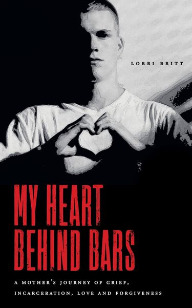 Produktbild: My Heart Behind Bars: A Mother's Journey of Grief, Incarceration, Love and Forgiveness