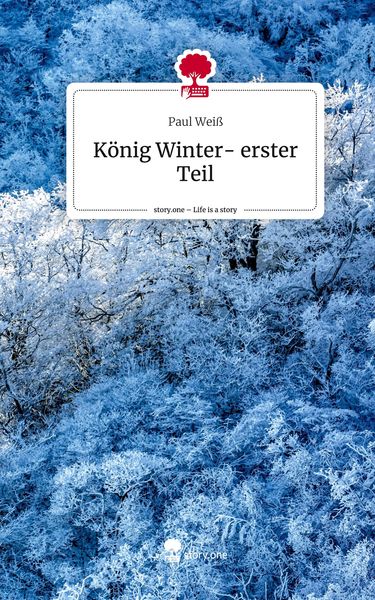 Produktbild: K&ouml;nig Winter- erster Teil. Life is a Story - story.one