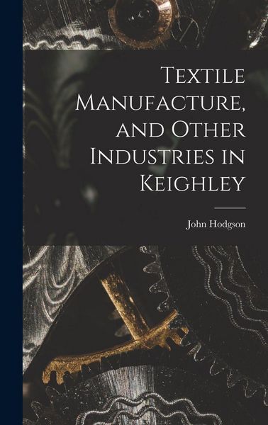 Produktbild: Textile Manufacture, and Other Industries in Keighley