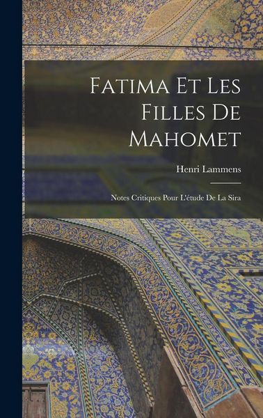 Produktbild: Fatima et les filles de Mahomet; notes critiques pour l'&eacute;tude de la Sira