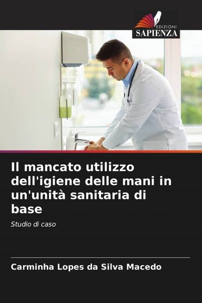 Produktbild: Il mancato utilizzo dell'igiene delle mani in un'unit&agrave; sanitaria di base