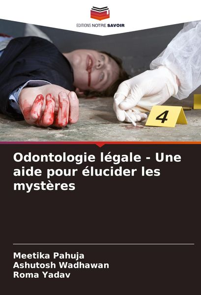 Produktbild: Odontologie l&eacute;gale - Une aide pour &eacute;lucider les myst&egrave;res