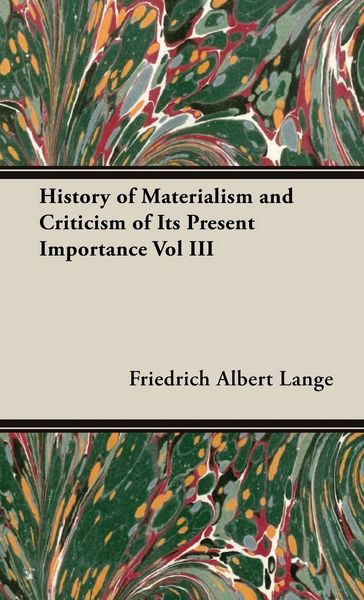 Produktbild: History of Materialism and Criticism of Its Present Importance Vol III