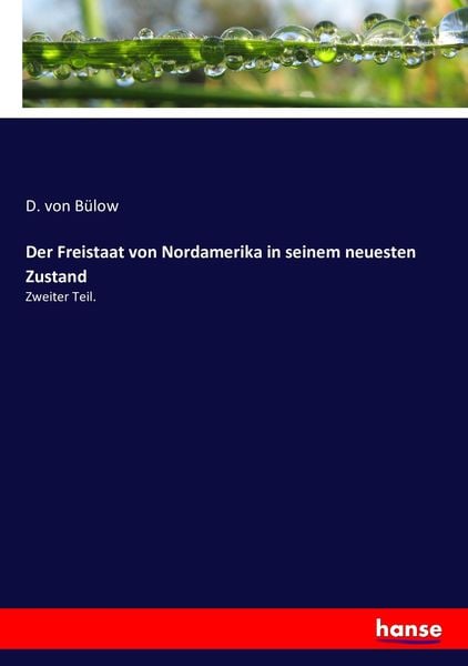 Der Freistaat von Nordamerika in seinem neuesten Zustand, Taschenbuch von D. Bülow, Hansebooks, 9783743445147