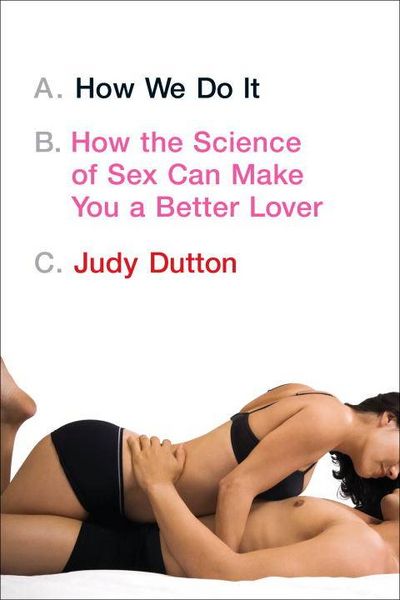 Produktbild: How We Do It: How the Science of Sex Can Make You a Better Lover