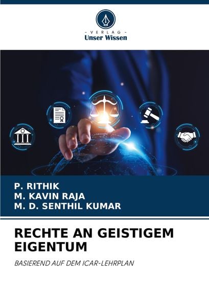 Rechte An Geistigem Eigentum, Taschenbuch von P. Rithik , M. Kavin Raja , Senthil Kumar, Verlag Unser Wissen, 9786207765102