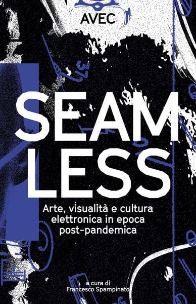 Produktbild: Seamless. Arte, visualit&agrave; e cultura elettronica in epoca post-pandemica