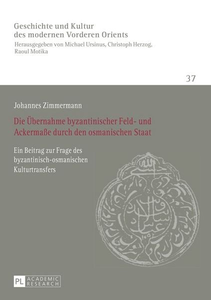Produktbild: Die &Uuml;bernahme byzantinischer Feld- und Ackerma&szlig;e durch den osmanischen Staat