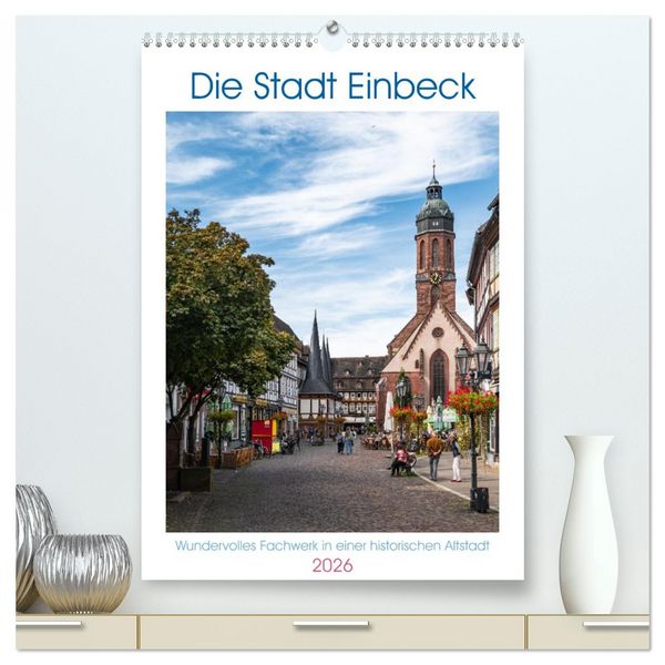 Produktbild: Die Stadt Einbeck (hochwertiger Premium Wandkalender 2026 DIN A2 hoch), Kunstdruck in Hochglanz