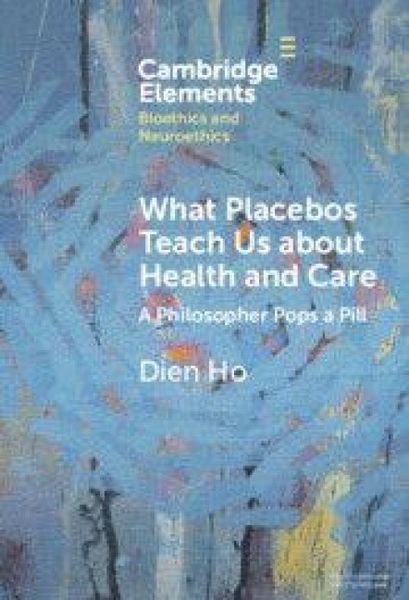 Produktbild: What Placebos Teach Us about Health and Care