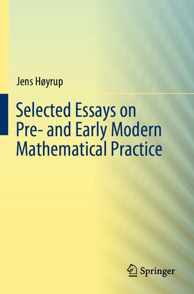 Produktbild: Selected Essays on Pre- and Early Modern Mathematical Practice