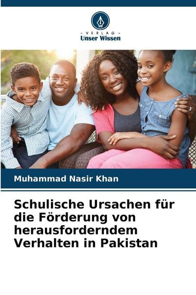Produktbild: Schulische Ursachen f&uuml;r die F&ouml;rderung von herausforderndem Verhalten in Pakistan