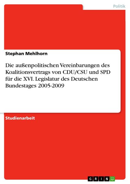 Produktbild: Die au&szlig;enpolitischen Vereinbarungen des Koalitionsvertrags von CDU/CSU und SPD f&uuml;r die XVI. Legislatur des Deutschen Bundestages 2005-2009