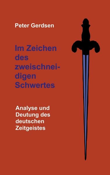 Im Zeichen des zweischneidigen Schwertes, Taschenbuch von Peter Gerdsen, BoD – Books on Demand, 9783831107957