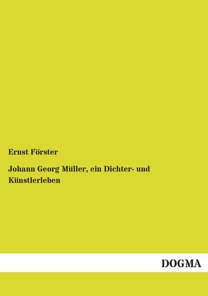 Produktbild: Johann Georg M&uuml;ller, ein Dichter- und K&uuml;nstlerleben