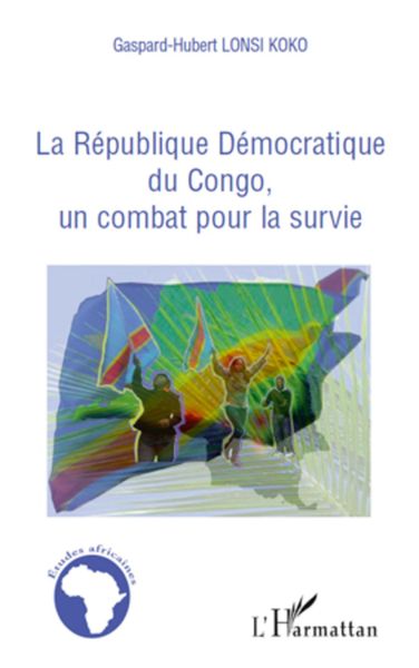 Produktbild: La r&eacute;publique D&eacute;mocratique du Congo, un combat pour la survie