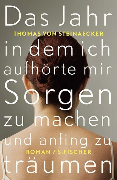 Produktbild: Das Jahr, in dem ich aufh&ouml;rte, mir Sorgen zu machen, und anfing zu tr&auml;umen
