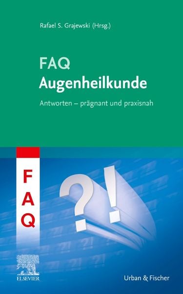 FAQ Augenheilkunde, Gebundene Ausgabe von , Urban & Fischer in Elsevier, 978-3-437-15385-3