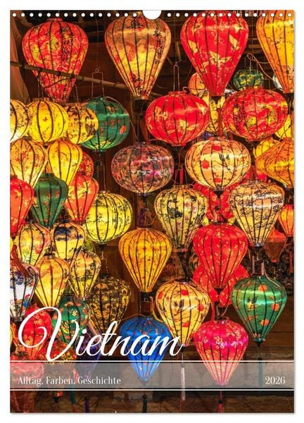 Produktbild: Vietnam Alltag, Farben, Geschichte (Wandkalender 2026 DIN A3 hoch), CALVENDO Monatskalender