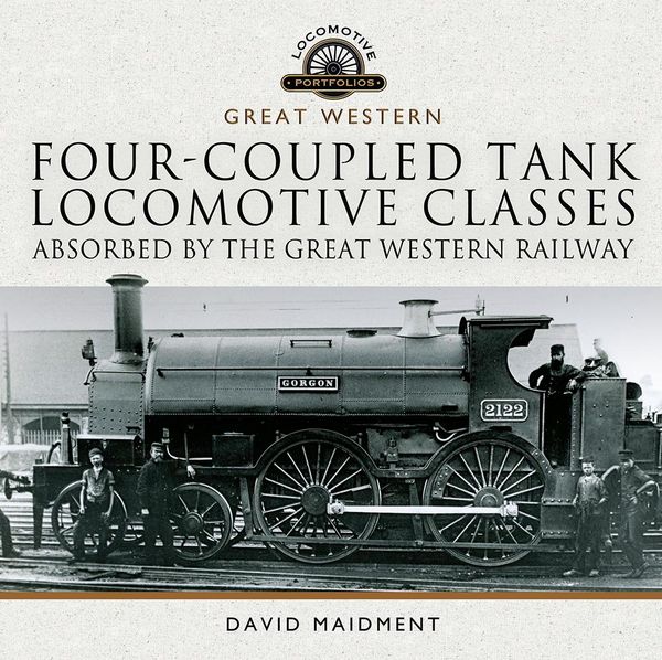 Produktbild: Four-coupled Tank Locomotive Classes Absorbed by the Great Western Railway