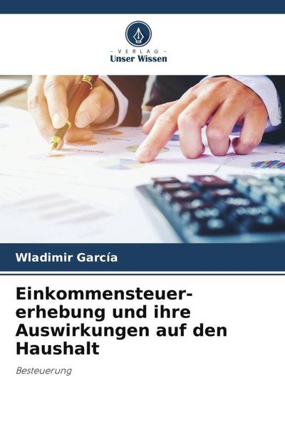 Produktbild: Einkommensteuer- erhebung und ihre Auswirkungen auf den Haushalt