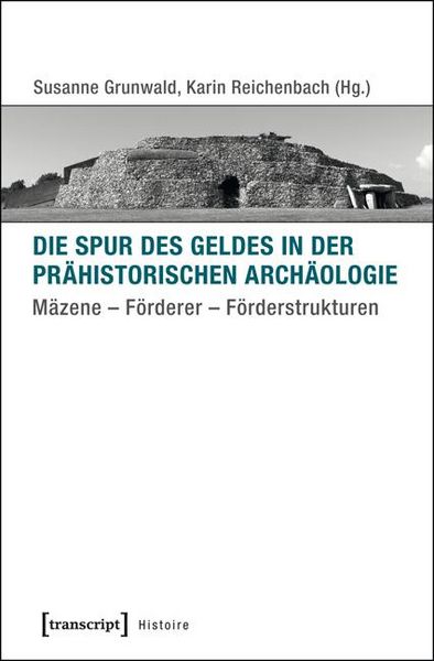 Produktbild: Die Spur des Geldes in der Pr&auml;historischen Arch&auml;ologie