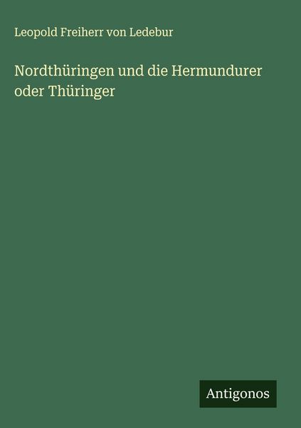 Produktbild: Nordth&uuml;ringen und die Hermundurer oder Th&uuml;ringer